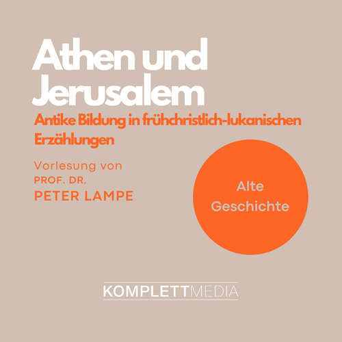 Hoerbuch Athen und Jerusalem: Antike Bildung in frühchristlich-lukanischen Erzählungen - Peter Lampe - Peter Lampe