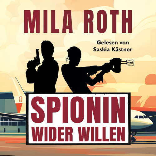 Hoerbuch Spionin wider Willen - Mila Roth - Saskia Kästner