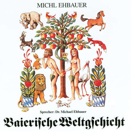 Hoerbuch Baierische Weltgschicht - Michl Ehbauer - Michael Ehbauer jun.