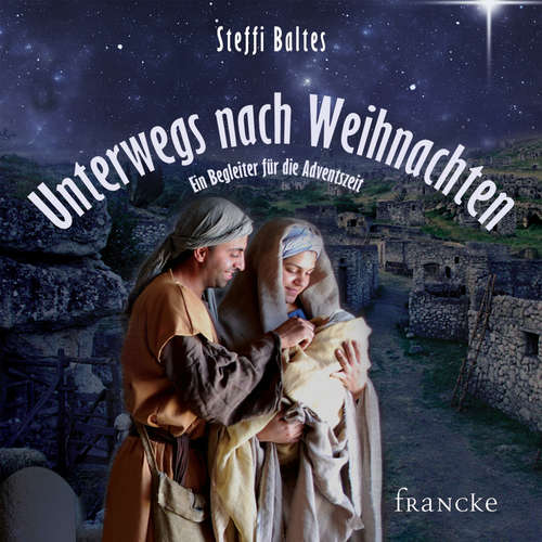 Hoerbuch Unterwegs nach Weihnachten - Steffi Baltes - Steffi Baltes