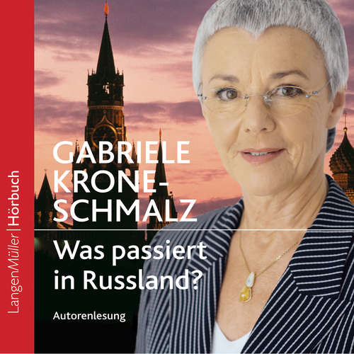 Hoerbuch Was passiert in Russland? - Gabriele Krone-Schmalz - Gabriele Krone-Schmalz