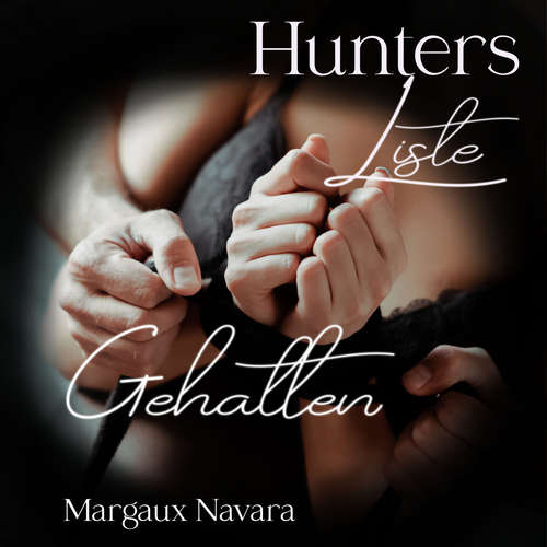 Hoerbuch Hunters Liste - Gehalten - Margaux Navara - Maike Luise Fengler
