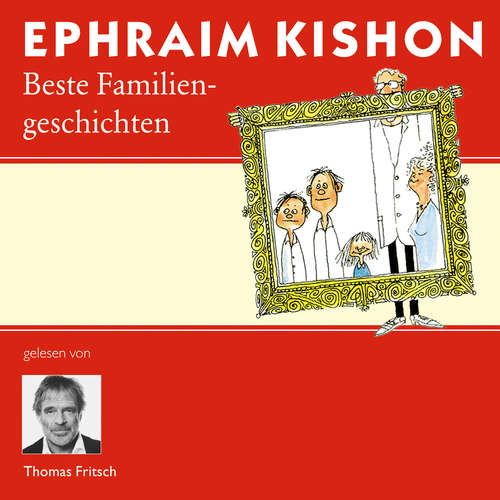 Hoerbuch Ephraim Kishons beste Familiengeschichten - Ephraim Kishon - Thomas Fritsch