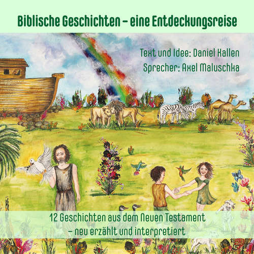 Hoerbuch Biblische Geschichten für Eltern und Kinder - neu erzählt und interpretiert 2 - Daniel Kallen - Axel Maluschka
