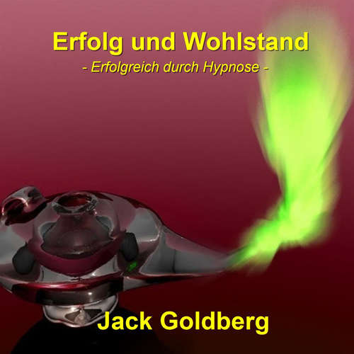 Hoerbuch Erfolg und Wohlstand - Jack Goldberg - Jack Goldberg