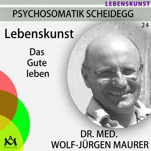 Hoerbuch Lebenskunst - Dr. med. Wolf-Jürgen Maurer - Dr. med. Wolf-Jürgen Maurer