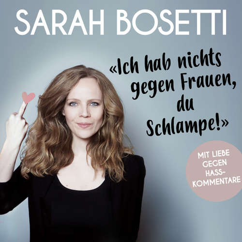 Hoerbuch "Ich hab nichts gegen Frauen, du Schlampe!" - Sarah Bosetti - Sarah Bosetti