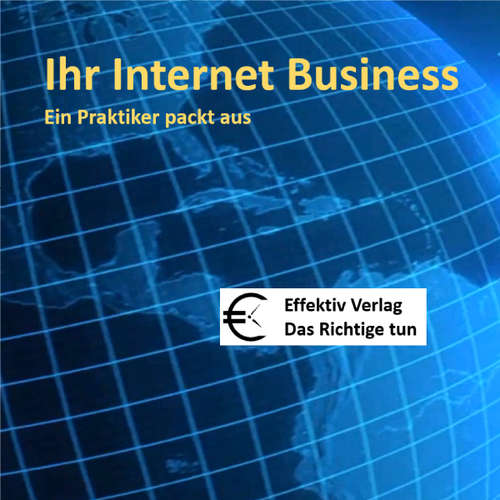 Hoerbuch Ihr Internet-Business  - ein Praktiker packt aus -  - Henning Glaser