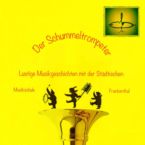 Hoerbuch Der Schummeltrompeter - Lustige Musikgeschichten mit der Städtischen Musikschule Frankenthal - Evgeni Orkin - Hans-Jürgen Thoma