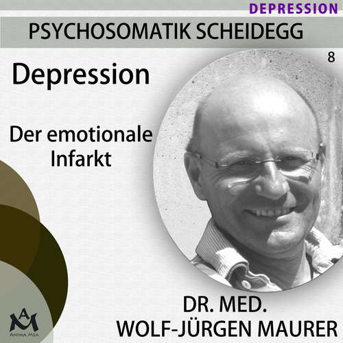 Hoerbuch Depression - Der emotionale Infarkt - Wolf-Jürgen Dr. med. Maurer - Wolf-Jürgen Dr. med. Maurer