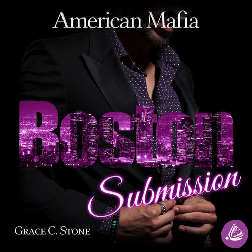 Hoerbuch American Mafia. Boston Submission - Grace C. Stone - Christopher Mayer