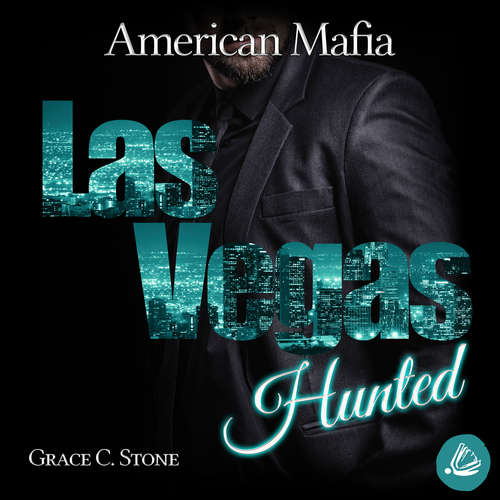 Hoerbuch American Mafia. Las Vegas Hunted - Grace C. Stone - Corinna Frisch