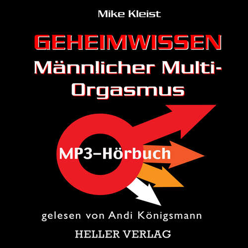 Hoerbuch Geheimwissen Männlicher Multi-Orgasmus - Mike Kleist - Andi Königsmann