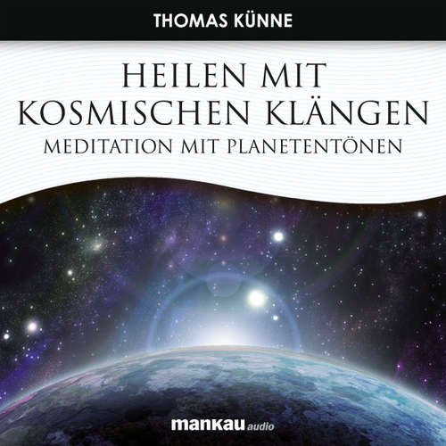 Hoerbuch Heilen mit Kosmischen Klängen - Thomas Künne - Thomas Künne