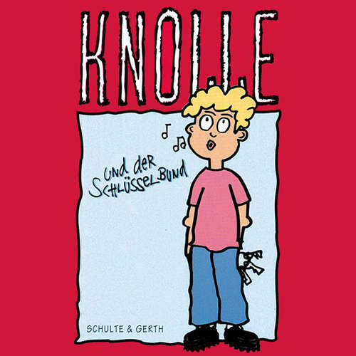 Hoerbuch 07: Knolle und der Schlüsselbund - Gertrud Schmalenbach - Tobias Unverzagt