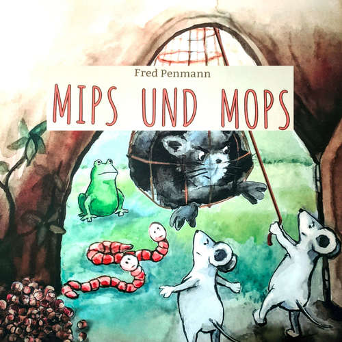 Hoerbuch Mips und Mops - Fred Penmann - Fred Penmann