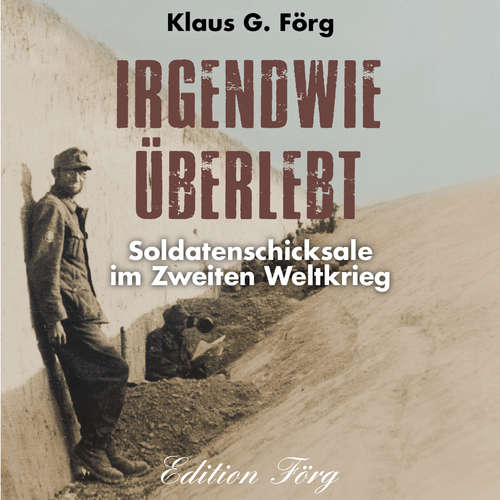 Hoerbuch Irgendwie überlebt - Klaus G. Förg - Klaus G. Förg