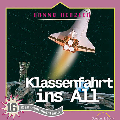 Hoerbuch 16: Klassenfahrt ins All - Hanno Herzler - Aji Chakiath