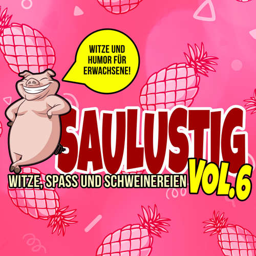 Hoerbuch Saulustig - Witze, Spass und Schweinereien, Vol. 6 - Der Spassdigga, - Der Spassdigga,