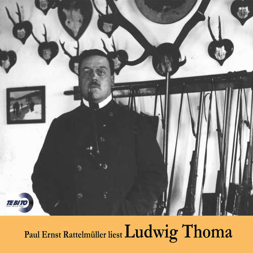 Hoerbuch Paul Ernst Rattelmüller liest Ludwig Thoma - Ludwig Thoma - Paul Ernst Rattelmüller