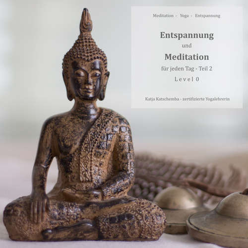 Hoerbuch Entspannung und Meditation für jeden Tag - Katja Katschemba - Katja Katschemba