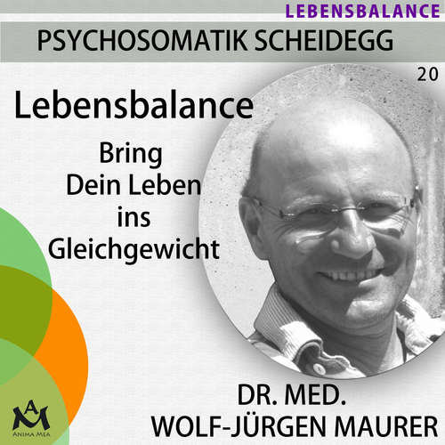 Hoerbuch Lebensbalance - Dr. med. Wolf-Jürgen Maurer - Dr. med. Wolf-Jürgen Maurer