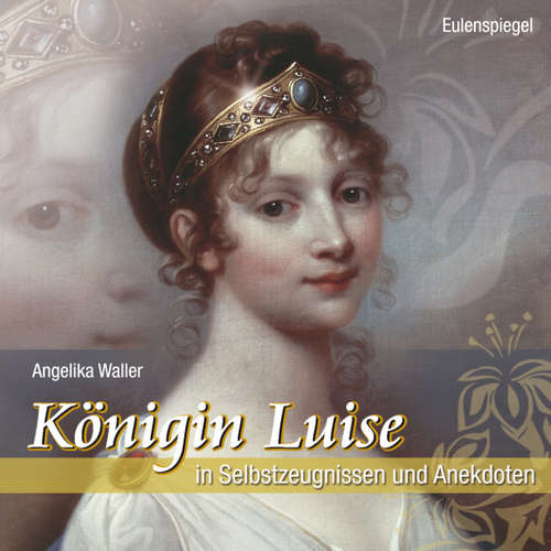 Hoerbuch Königin Luise - Angelika Waller - Angelika Waller