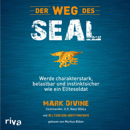 Hoerbuch Der Weg des SEAL - Mark Divine - Markus Böker