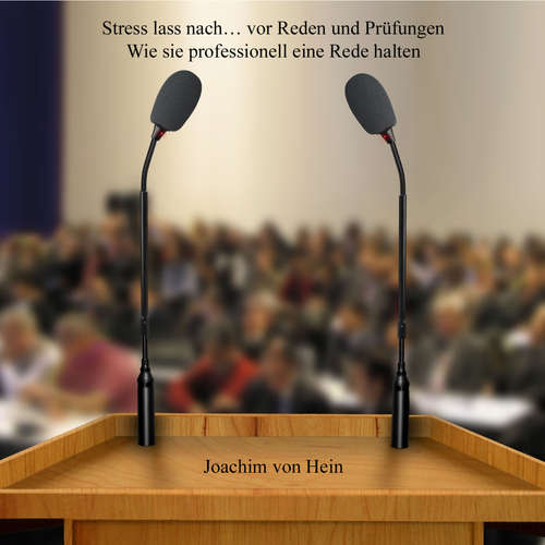 Hoerbuch Stress lass nach ... vor Reden und Prüfungen - Joachim von Hein - Joachim von Hein