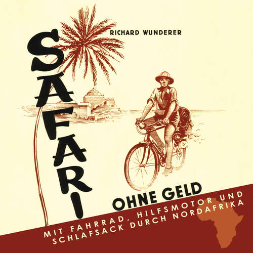 Hoerbuch Safari ohne Geld - Richard Wunderer - Richard Wunderer