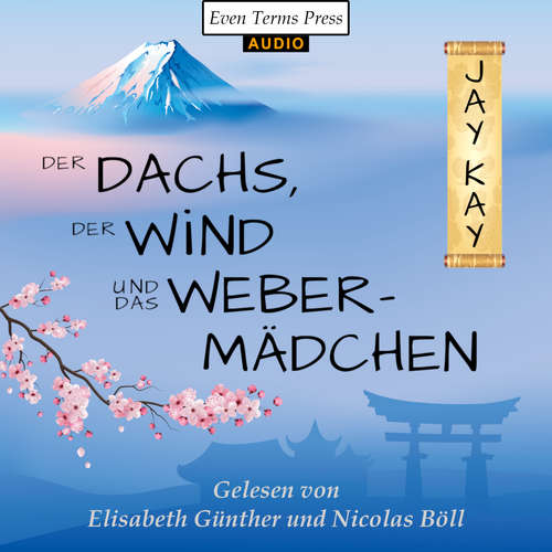 Hoerbuch Der Dachs, der Wind und das Webermädchen - Kay Jay - Elisabeth Günther