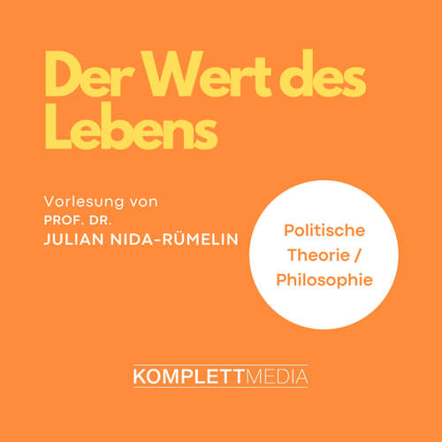 Hoerbuch Der Wert des Lebens - Julian Nida-Rümelin - Julian Nida-Rümelin