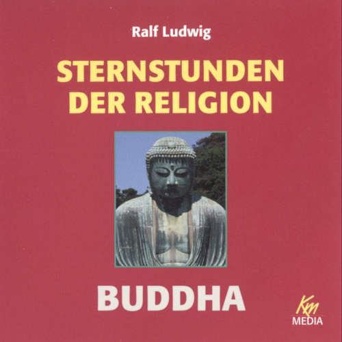 Hoerbuch Sternstunden der Religion: Buddha - Ralf Ludwig - Anja Buczkowski