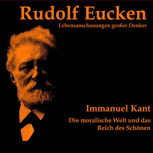 Hoerbuch Immanuel Kant - Rudolf Eucken - Michael Kommant