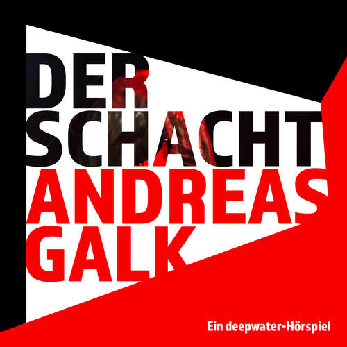 Hoerbuch Der Schacht - Andreas Galk - Nele Galk