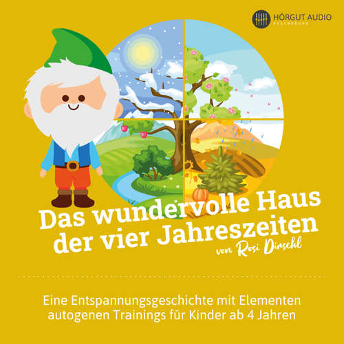 Hoerbuch Das wundervolle Haus der vier Jahreszeiten - Rosi Dirschl - Werner Schmid