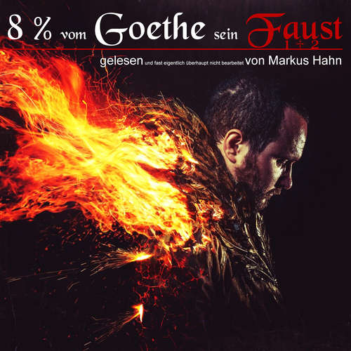 Hoerbuch 8 Prozent vom Goethe sein Faust 1 + 2 - J. W. von Goethe - Markus Hahn