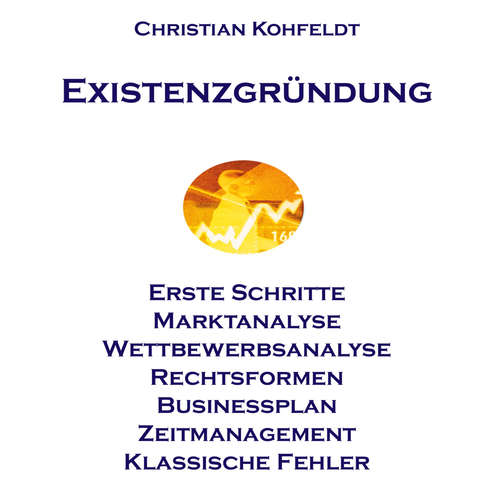 Hoerbuch Einführung in die Existenzgründung - Christian Kohfeldt - Michael Kommant