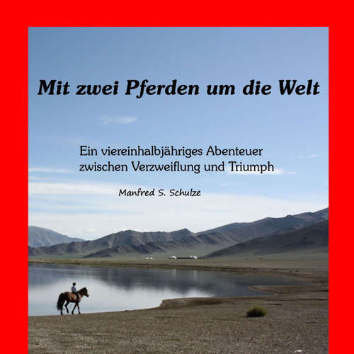 Hoerbuch Mit zwei Pferden um die Welt - Manfred S. Schulze - Manfred S. Schulze