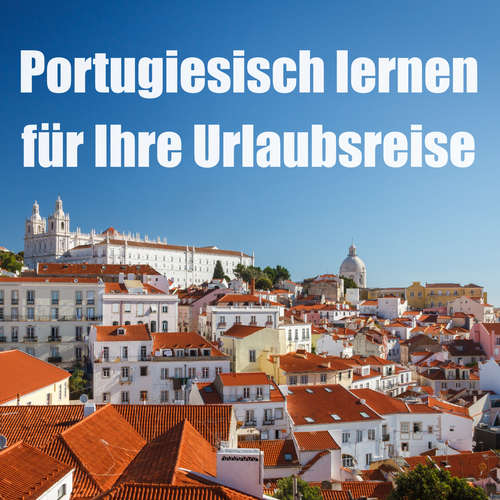 Hoerbuch Portugiesisch lernen für Ihre Urlaubsreise - Hörbuch!com - Hörbuch!com