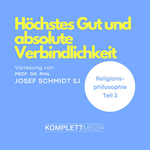 Hoerbuch Religionsphilosophie (3) - Josef Schmidt - Josef Schmidt