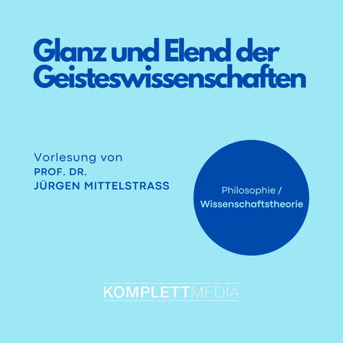 Hoerbuch Glanz und Elend der Geisteswissenschaften - Jürgen Mittelstraß - Jürgen Mittelstraß