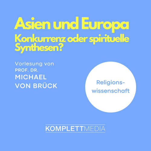 Hoerbuch Asien und Europa - Michael von Brück - Michael von Brück
