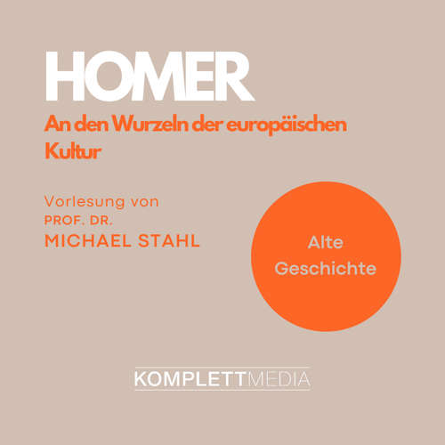 Hoerbuch Homer - An den Wurzeln der europäischen Kultur - Michael Stahl - Michael Stahl