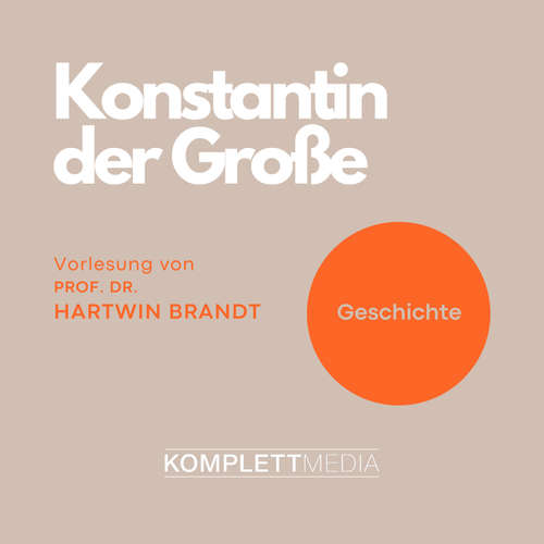 Hoerbuch Konstantin der Grosse - Hartwin Brandt - Hartwin Brandt