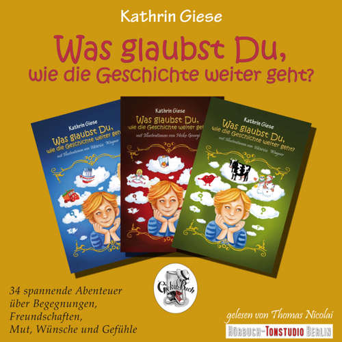 Hoerbuch Was glaubst Du, wie die Geschichte weiter geht? - Kathrin Giese - Thomas Nicolai