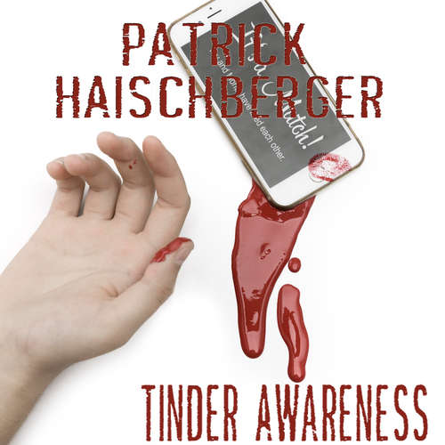 Hoerbuch Tinder Awareness - Patrick Haischberger - Sandro Weiß