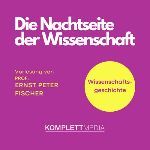 Hoerbuch Die Nachtseite der Wissenschaft - Ernst Peter Fischer - Ernst Peter Fischer