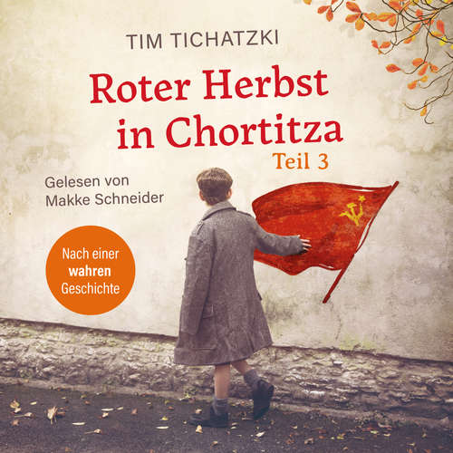 Hoerbuch Roter Herbst in Chortitza - Teil 3 - Tim Tichatzki - Makke Schneider
