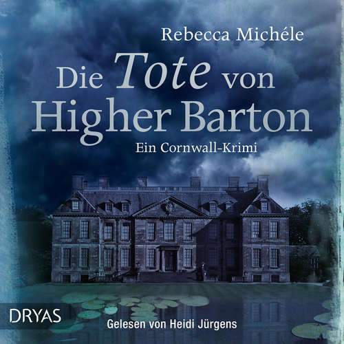Hoerbuch Die Tote von Higher Barton - Rebecca Michéle - Heidi Jürgens